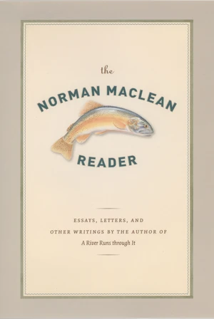 The Norman Maclean Reader