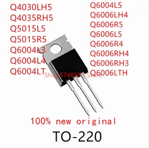 10PCS Q4030LH5 Q4035RH5 Q5015L5 Q5015R5 Q6004L3 Q6004L4 Q6004LT Q6004L5 Q6006LH4 Q6006R5 Q6006L5 Q6006R4 Q6006RH4 Q6006RH3 TO220