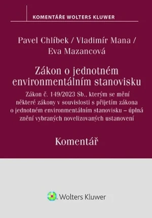 Zákon o jednotném environmentálním stanovisku Komentář - Pavel Chlíbek, Vladimír Mana, Eva Mazancová