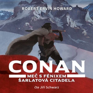 Conan - Meč s fénixem, Šarlatová citadela - Robert E. Howard - audiokniha