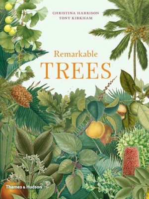 Remarkable Trees - Christina Harrison, Tony Kirkham