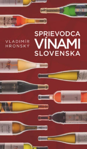 Sprievodca vínami Slovenska - Vladimír Hronský