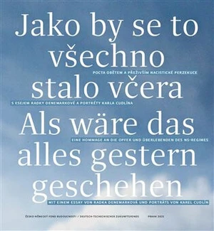 Jako by se to všechno stalo včera - Radka Denemarková, Karel Cudlín, Tomáš Jelínek, Silja Schultheis