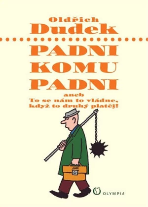 Padni, komu padni - Oldřich Dudek