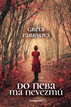 Do neba ma nevezmú - Gréta Fábryová