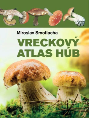 Vreckový atlas húb - Josef a Marie Erhartovi, Miroslav Smotlacha