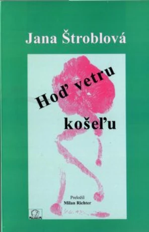 Hoď vetru košeľu - Jana Štroblová