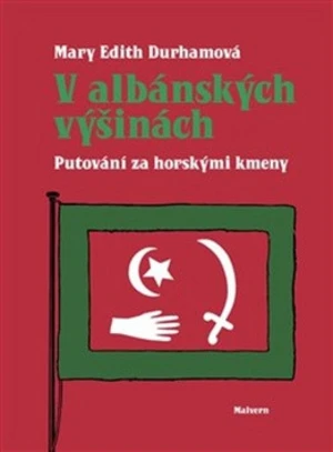 V albánských výšinách - Mary Edith Durhamová