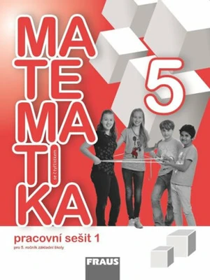 Matematika se čtyřlístkem 5/1.díl Pracovní sešit - Alena Rakoušová, Šárka Pěchoučková, Martina Kašparová