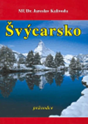 Švýcarsko - průvodce - Jaroslav Kalivoda