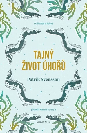 Tajný život úhořů - Patrik Svensson - e-kniha