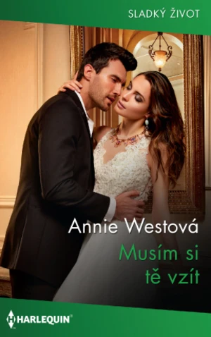 Musím si tě vzít - Annie Westová - e-kniha