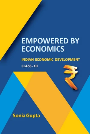 Empowered by Economics Indian Economic Development Class-XII