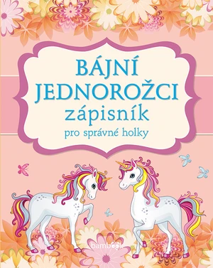 Kniha: Zápisník pro správné holky - Bájní jednorožci od Kolektiv autorů