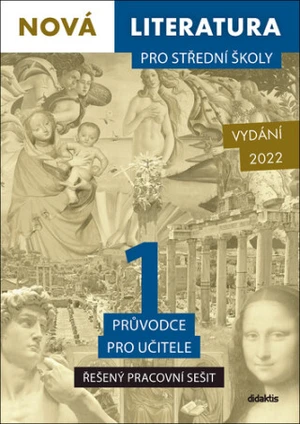 Nová literatura pro střední školy 1 Průvodce pro učitele – Řešený pracovní sešit (vydání 2022)