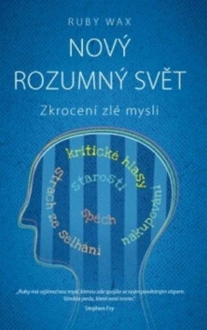 Nový rozumný svět - Zkrocení zlé mysli - Ruby Wax