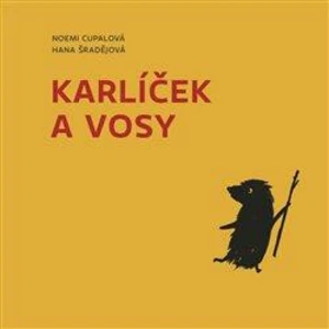 Karlíček a vosy - Noemi Cupalová, Hana Šradějová