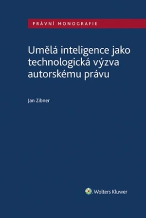 Umělá inteligence jako technologická výzva autorskému právu - Jan Zibner