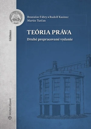 Teória práva - Martin Turčan, Branislav Fábry, Rudolf Kasinec