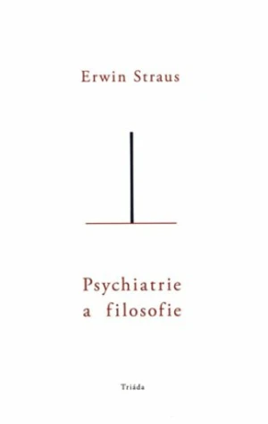 Psychiatrie a filosofie - Erwin Straus