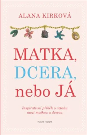 Matka, dcera, nebo já - Alana Kirková