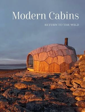 Modern Cabins: Return to the Wild