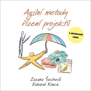 Agilní metody řízení projektů - Zuzana Šochová, Eduard Kunce