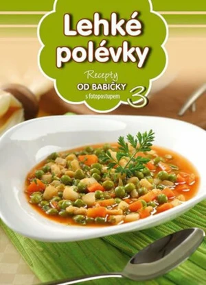 Recepty od babičky 3 - Lehké polévky