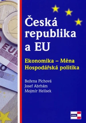 Česká republika a EU - Božena Plchová, Abrhám Josef, Helísek Mojmír