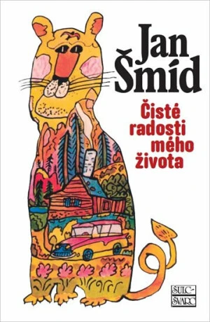 Čisté radosti mého života - Jan Šmíd