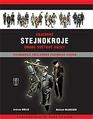 Vojenské stejnokroje druhé světové války - Andrew Mollo, Malcom McGregor