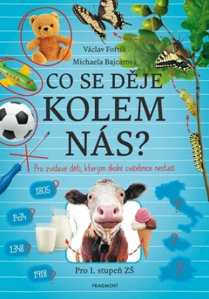 Co se děje kolem nás? - Václav Fořtík, Michaela Bajcárová