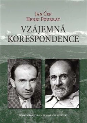 Vzájemná korespondence - Henri Pourrat - Jan Čep (1932-1958) - Jan Čep, Henri Pourrat