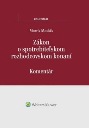 Zákon o spotrebiteľskom rozhodcovskom konaní - Marek Maslák