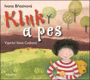 Kluk a pes - Ivona Březinová, Ilona Csáková - audiokniha