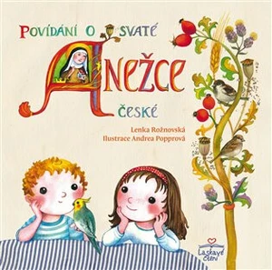 Povídání o svaté Anežce České - Lenka Rožnovská