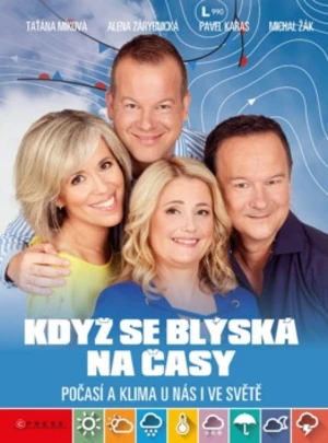 Když se blýská na časy - Taťána Míková, Alena Zárybnická, Pavel Karas