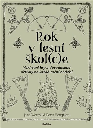 Rok v lesní škol(c)e - Jane Worroll, Peter Houghton