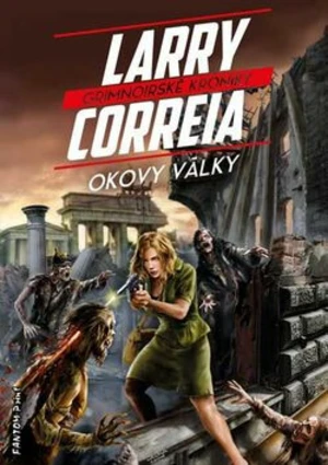 Okovy války - Larry Correia