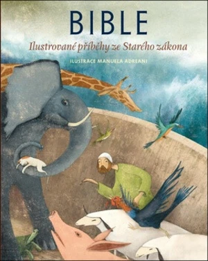 Bible - Ilustrované příběhy ze Starého zákona - Manuela Adreani