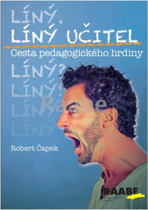 Líný učitel: Cesta pedagogického hrdiny - Robert Čapek