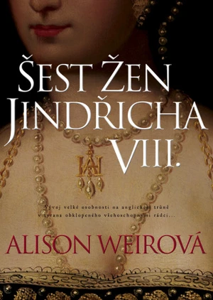 Šest žen Jindřicha VIII. - Alison Weirová - e-kniha