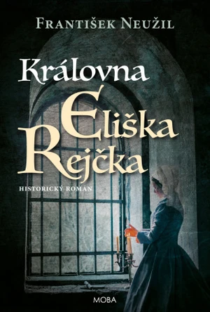 Královna Eliška Rejčka - František Neužil - e-kniha