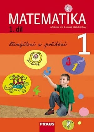 Matematika 1/1.díl Přemýšlení a počítání - Milan Hejný, Darina Jirotková, Jana Slezáková-Kratochvílová