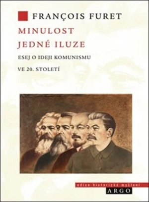 Minulost jedné iluze - Francois Furet