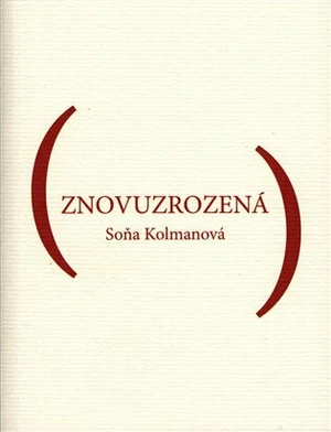 Znovuzrozená - Soňa Kolmanová