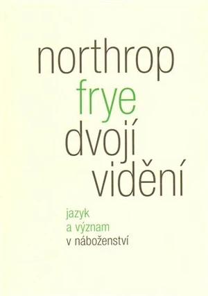 Dvojí vidění - Frye Northrop