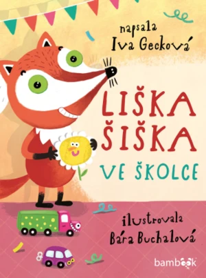 Liška Šiška ve školce - Bára Buchalová, Iva Gecková - e-kniha