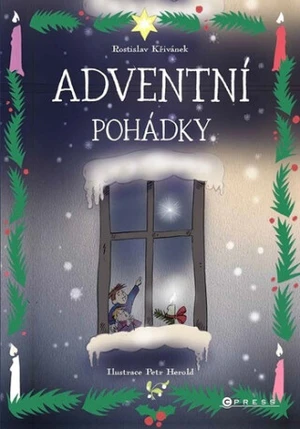 Adventní pohádky - Rostislav Křivánek