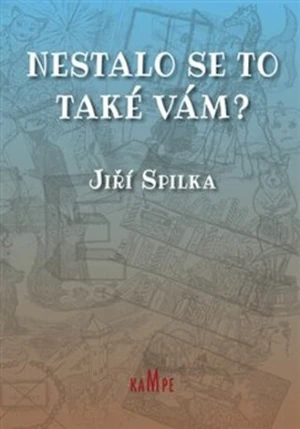 Nestalo se to také vám? - Jiří Spilka